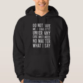 Do Not Give Me A Cigarette Under Any Circumstances Hoodie (Voorkant)
