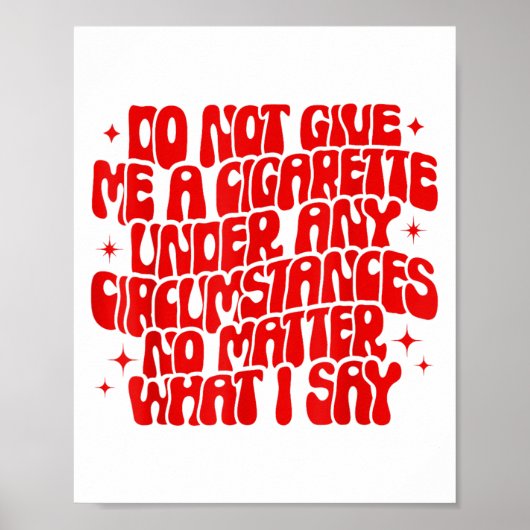Do Not Give Me A Cigarette Under Any Cirstances Fu Poster (Voorkant)