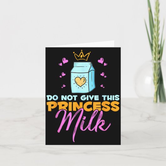 Do Not Give This Princess Milk Funny Dairy Lactose Kaart (Voorkant)