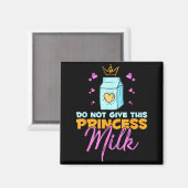 Do Not Give This Princess Milk Funny Dairy Lactose Magneet (Voorkant / Achterkant)