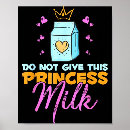 Do Not Give This Princess Milk Funny Dairy Lactose Poster (Voorkant)