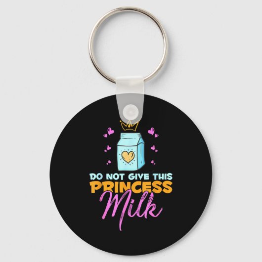 Do Not Give This Princess Milk Funny Dairy Lactose Sleutelhanger (Voorkant)