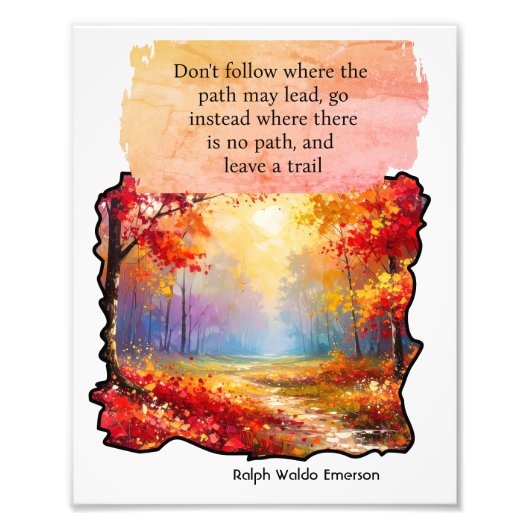 "Do not go where the path may lead you Foto Afdruk (Voorkant)