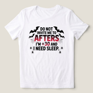 Do Not Invite Me to Afters I'm 30 and I Need Sleep Tri-Blend Shirt
