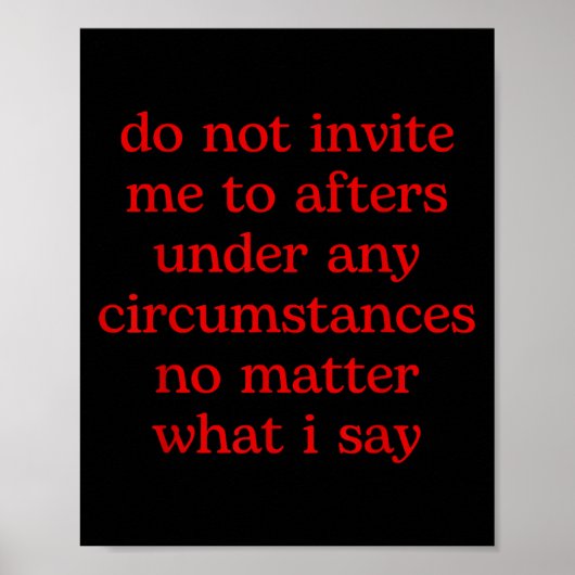Do Not Invite Me To Afters Under Any Cirstances No Poster (Voorkant)