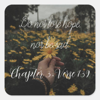 do not lose hope nor be sad vierkante sticker