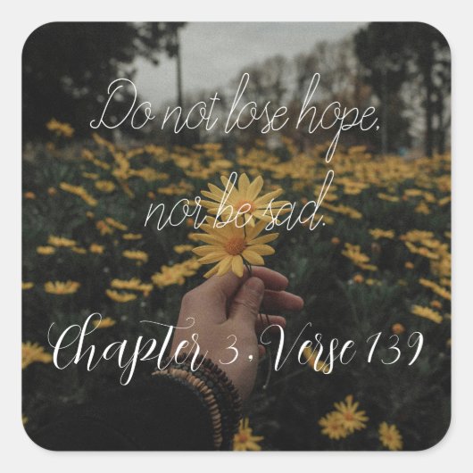 do not lose hope nor be sad vierkante sticker (Voorkant)