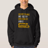 Do Not Make Me Use By Bus Driver Voice School Bus  Hoodie (Voorkant)