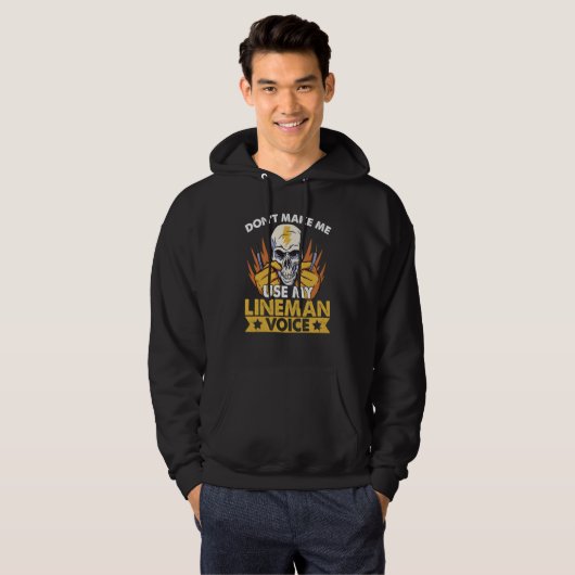 Do not make me use my Lineman Voice Lineworker Ele Hoodie (Voorkant volledig)