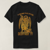 Do Not Make Peace With Evil Destroy It  T-shirt (Design voorkant)