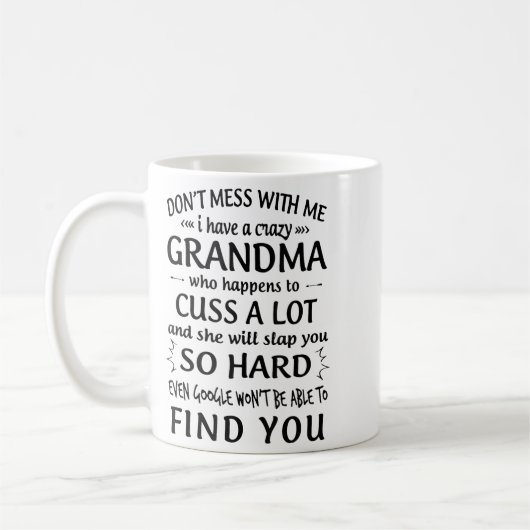 Do Not Mess With Me I Have A Crazy Grandma  Koffiemok (Links)