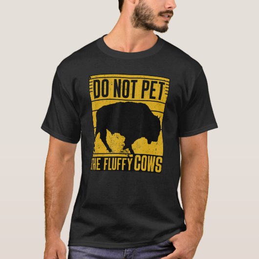 Do Not Pet The Fluffy Cows Funny T-shirt (Voorkant)