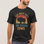 Do Not Pet The Fluffy Cows Men Women Sunset Bison  T-shirt (Voorkant)