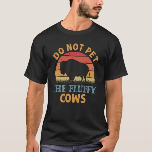 Do Not Pet The Fluffy Cows Men Women Sunset Bison  T-shirt (Voorkant)