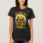 Do Not Pet The Fluffy Cows Men Women Sunset Bison  T-shirt (Voorkant)