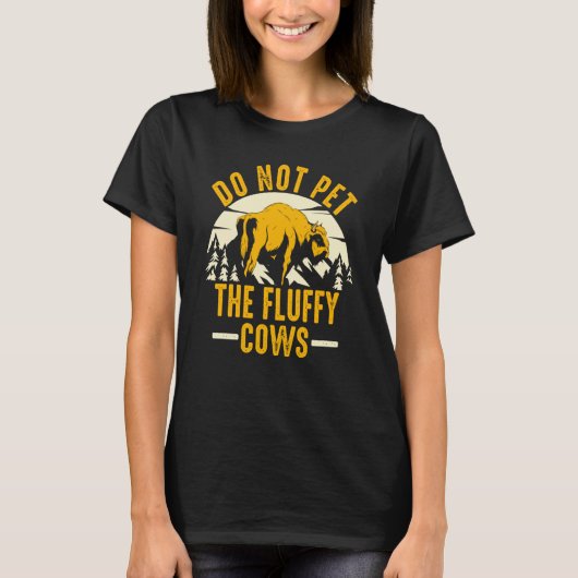Do Not Pet The Fluffy Cows Men Women Sunset Bison  T-shirt (Voorkant)