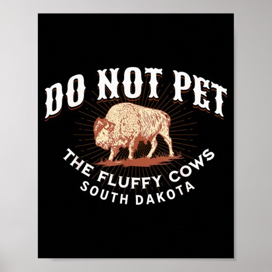 Do Not Pet The Fluffy Cows South Dakota Quote Funn Poster (Voorkant)