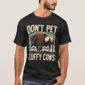 Do Not Pet the Fluffy Cows Yellowstone Bison T-shirt (Voorkant)
