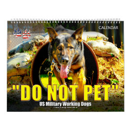 “DO NOT PET” - US Military Working Dogs Calendar Kalender
