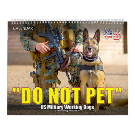 “DO NOT PET” - US Military Working Dogs Calendar Kalender