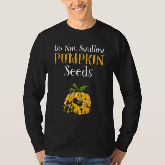 Do Not Swallow Pumpkin Seeds Halloween Pregnancy C T-shirt (Voorkant)