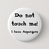 Do not touch me! Aspergers Ronde Button 5,7 Cm (Voorkant)