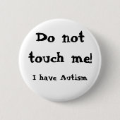 Do not touch me! Autism Ronde Button 5,7 Cm (Voorkant)