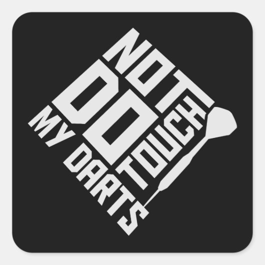 Do Not Touch My Darts Warning Dart Player Humor Vierkante Sticker (Voorkant)