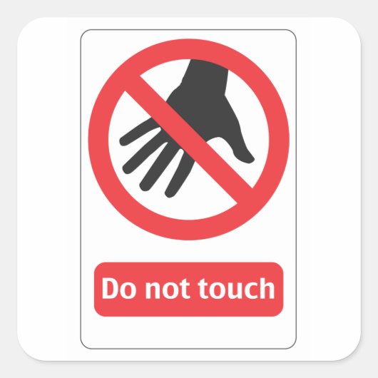 Do not touch Schild Vierkante Sticker (Voorkant)