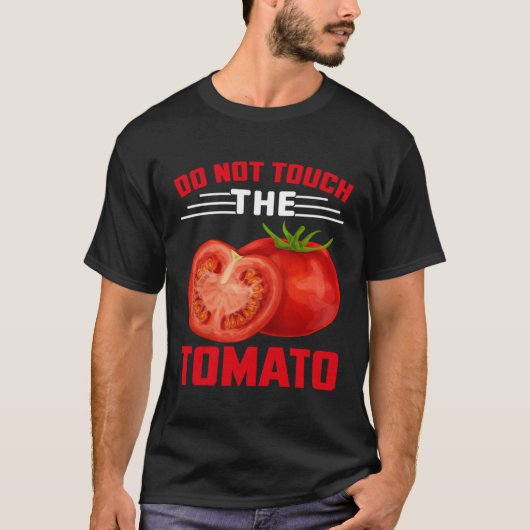 Do Not Touch The Tomato T-shirt (Voorkant)