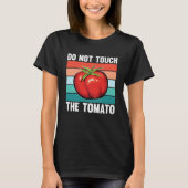 Do Not Touch The Tomato T-shirt (Voorkant)