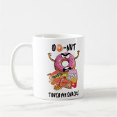 Do-nut touch mijn snacks koffiemok (Links)