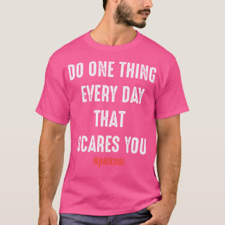 Do One Thing Every Day That Scares You Vintage Par T-shirt