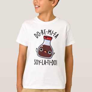 Do Re Mi Fa soy La Ti Do Sojasaus Pun T-shirt