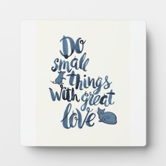 Do Small Things With Great Love Fotoplaat (Voorkant)