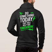 Do Something Today That Will Help You Tomorrow – Hoodie (Achterkant)