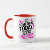 Do Something Today That Will Help You Tomorrow – Mok (Links)