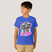 Do Something Today That Will Help You Tomorrow T-shirt (Voorkant volledig)