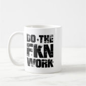 Do The Fkn Work Motivation No Excuses Athlete Or E Koffiemok (Links)