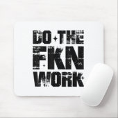 Do The Fkn Work Motivation No Excuses Athlete Or E Muismat (Met muis)
