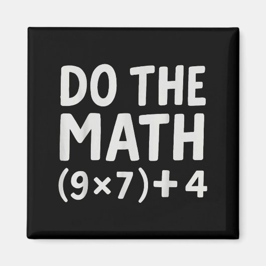 Do The Math 67 Meme  Magneet (Voorkant)