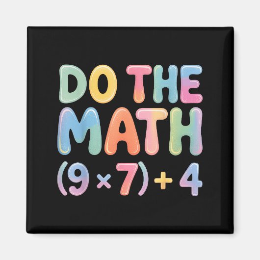 Do The Math 67 Six Seven 6 7 Magneet (Voorkant)
