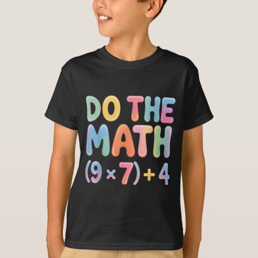 Do The Math 67 Six Seven 6 7  T-shirt (Voorkant)