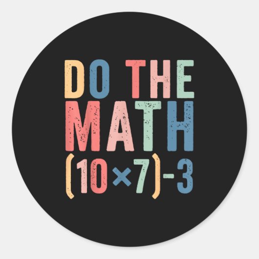 Do The Math 67 Teacher Meme Funny Ronde Sticker (Voorkant)
