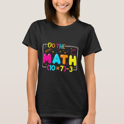 Do The Math 67 Teacher Meme Funny  T-shirt (Voorkant)