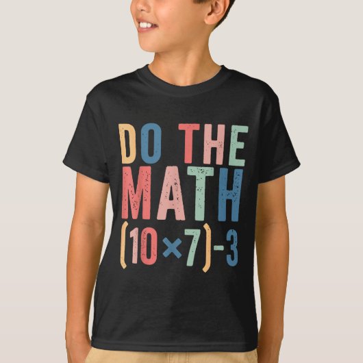 Do The Math 67 Teacher Meme Funny T-shirt (Voorkant)