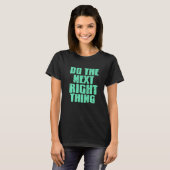 Do The Next Right Thing Retro Sober Designs Presen T-shirt (Voorkant volledig)