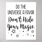 Do The Universe A Favor Dont Hide Your Magic  Poster (Voorkant)