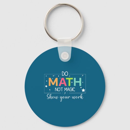 Do To Math Not Magic Math Teacher Sleutelhanger (Voorkant)