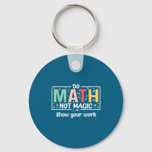 Do To Math Not Magic Math Teacher Sleutelhanger (Voorkant)